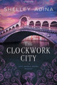 The Clockwork City: Large Print Shelley Adina 9781950854837