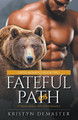 Fateful Path by Kristyn Demaster