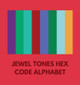 Jewel Tones Hex Code Alphabet by Colorful Alphabet