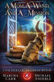 A Mom, A Wand, And A Mission by Martha Carr
