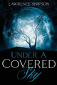 Under A Covered Sky by Lawrence Simpson