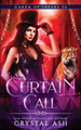 Curtain Call by Crystal Ash