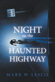 Night on the Haunted Highway by Mark W Leslie
