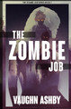 The Zombie Job by Vaughn Ashby