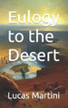 Eulogy to the Desert by Lucas Martini