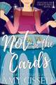 Not in the Cards by Amy Cissell
