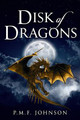 Disk Of Dragons by Pmf Johnson