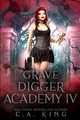 Grave Digger Academy IV by C a King