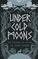 Under Cold Moons L E Van Veen 9798989224319
