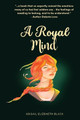 A Royal Mind Abigail Elizabeth Black 9780578355603