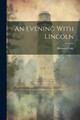 An Evening With Lincoln Sherwin Cody 9781022553842