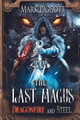 The Last Magus: Dragonfire and Steel Mark Piggott 9781959860266