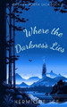 Where the Darkness Lies by Hermione Lee