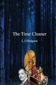 The Time Cleaner by L J Hodgson