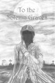 To the Solemn Graves by Kim Idynne