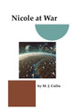 Nicole at War by M J Collis