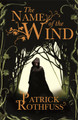 The Name of the Wind: The legendary must-read fantasy masterpiece Patrick Rothfuss 9780575081406