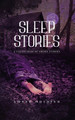 Sleep Stories: A Collection of Short Stories Amber Holster 9781638128243