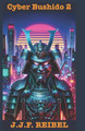 Cyber Bushido 2 by Jean-Jacques F Reibel
