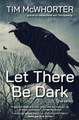 Let There Be Dark Tim McWhorter 9781958370193