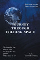 Journey Through Folding-Space Keith Radmall 9781959224853