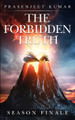 The Forbidden Truth: Season Finale Prasenjeet Kumar 9798859206285