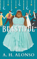 Beastiful by A H Alonso