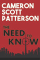 The Need to Know by Cameron Scott Patterson