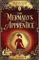 The Mermaid's Apprentice L Palmer 9781961446069