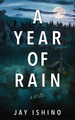 A Year of Rain Jay Ishino 9781962420051