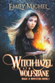 Witch Hazel & Wolfsbane by Emily Michel