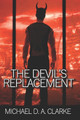 The Devil's Replacement by Michael D a Clarke