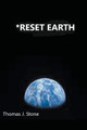 *Reset Earth by Thomas J Stone