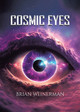 Cosmic Eyes by Brian Weinerman