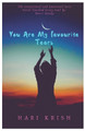 You are my Favourite Tears by Hari Krish