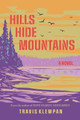 Hills Hide Mountains by Travis Klempan