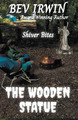 The Wooden Statue by Bev Irwin