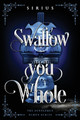 Swallow You Whole Sirius 9781959860198