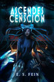 Ascendescenscion/The Process is Love by E S Fein