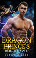 The Dragon Prince's Rejected Mate by Amelia Wilson