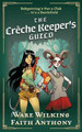 The Creche Keeper's Guild by Ware Wilkins