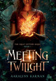 Meeting Twilight by Aaralynn Karman