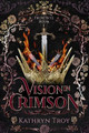 A Vision in Crimson Kathryn Troy 9781648984310