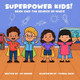 Superpower Kids! Book One by Liz Walker