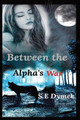 Between the Alpha's War by S E Dymek
