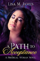 A Path to Acceptance by Lisa M James