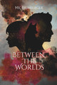 Between The Worlds by Mk Richberger
