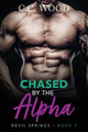 Chased by the Alpha by C C Wood