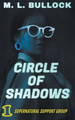Circle of Shadows by M L Bullock