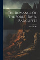 The Romance Of The Forest [by A. Radcliffe] Ann Radcliffe 9781021292858